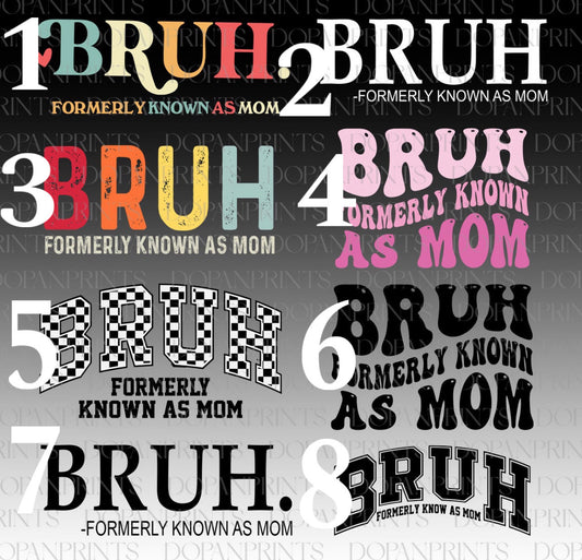 BRUH. Formally Known as Mom
