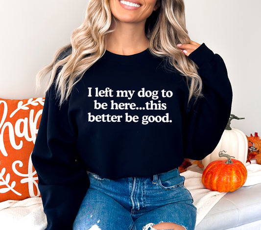 I Just Left My (Any Animal)