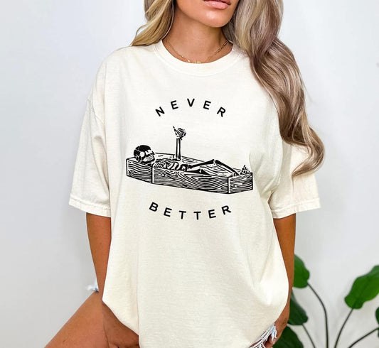 Never Better