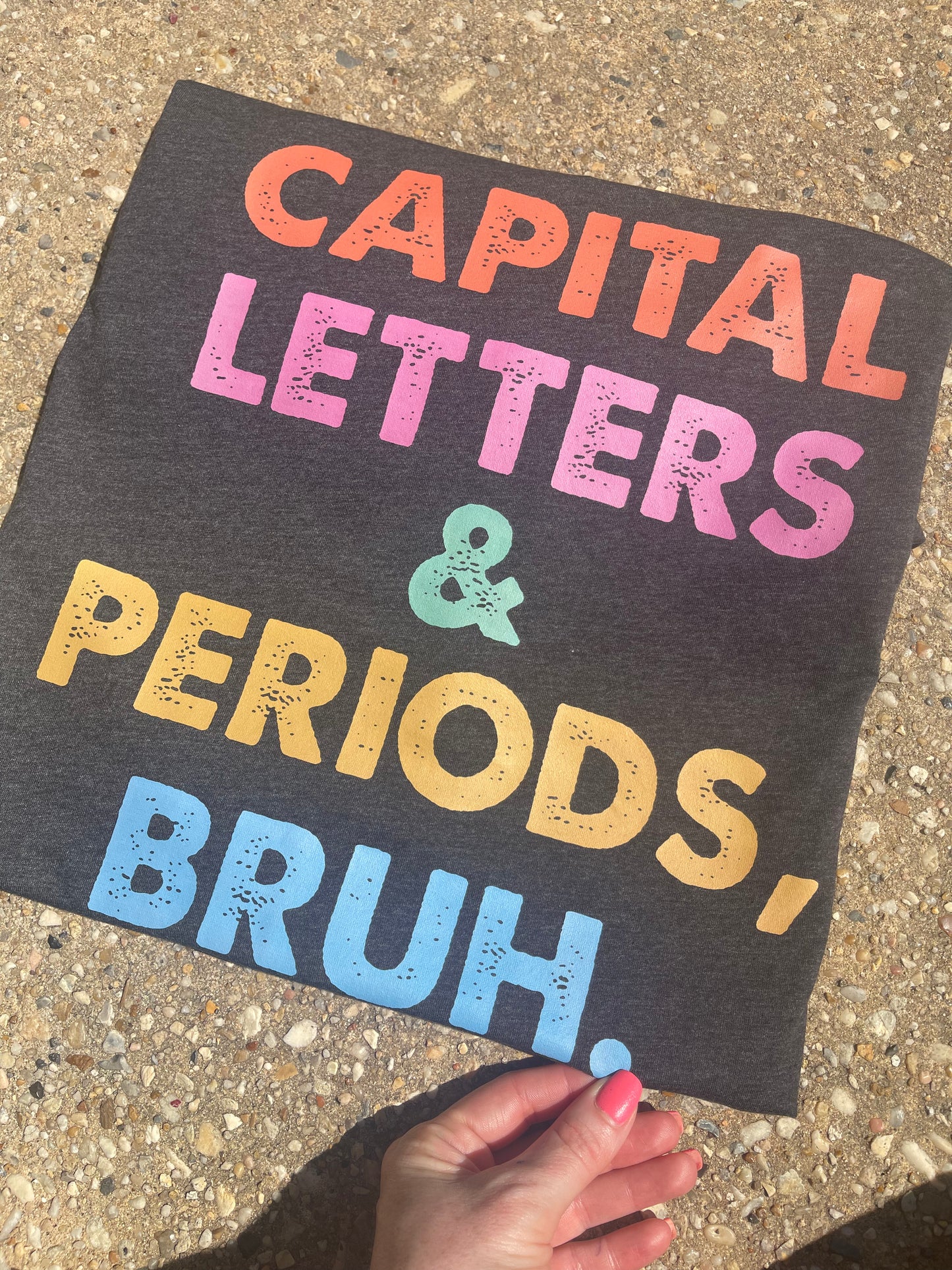 Capital Letters and Periods Bruh.
