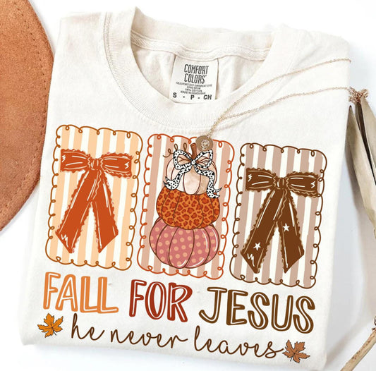 Fall For Jesus He Never Leaves