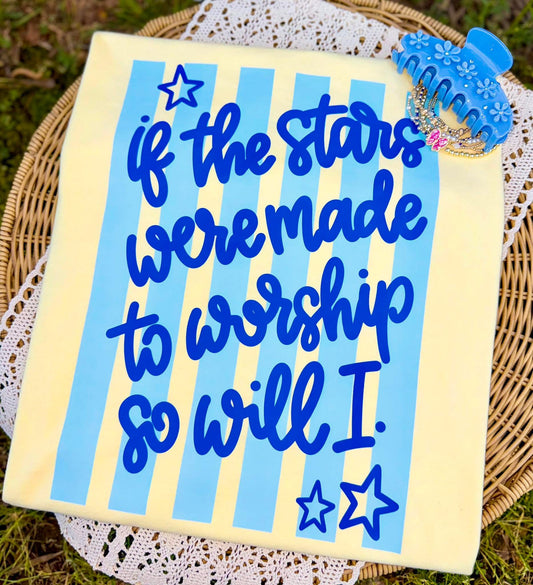 If The Stars Were Made To Worship So Will I
