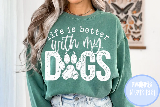 Life Is Better With My Dogs (or Cats)