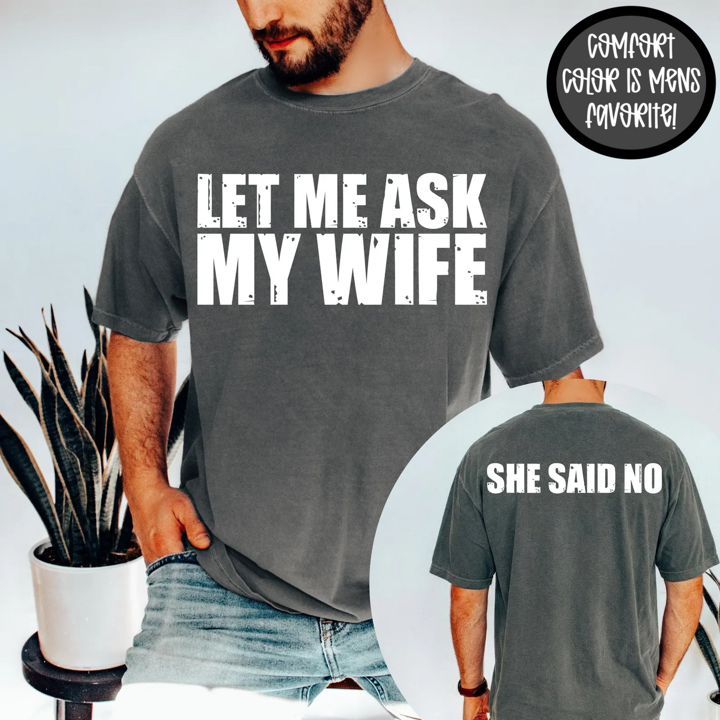 Let Me Ask My Wife/Husband (Tell me which in checkout notes)