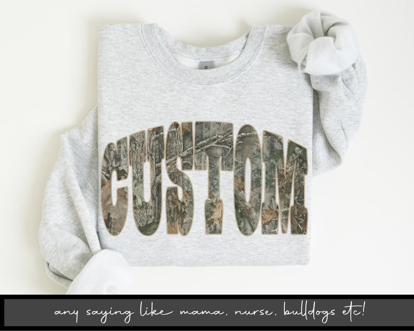 Custom Camo Sayings (Tell me in checkout instructions)