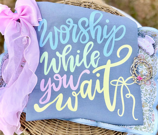 Worship While You Wait