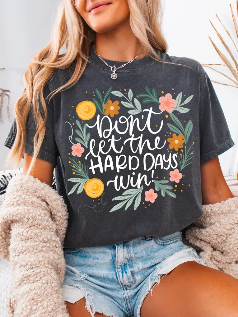 Don't Let The Hard Days Win