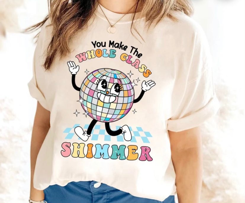 You Make The Whole Class Shimmer