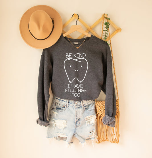 Be Kind I Have Fillings Too (Dental)